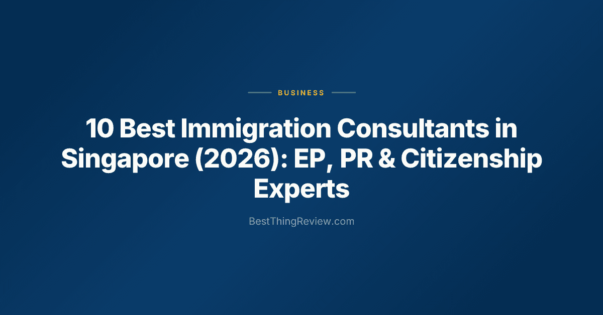 10 Best Immigration Consultants in Singapore (2026): EP, PR & Citizenship Experts
