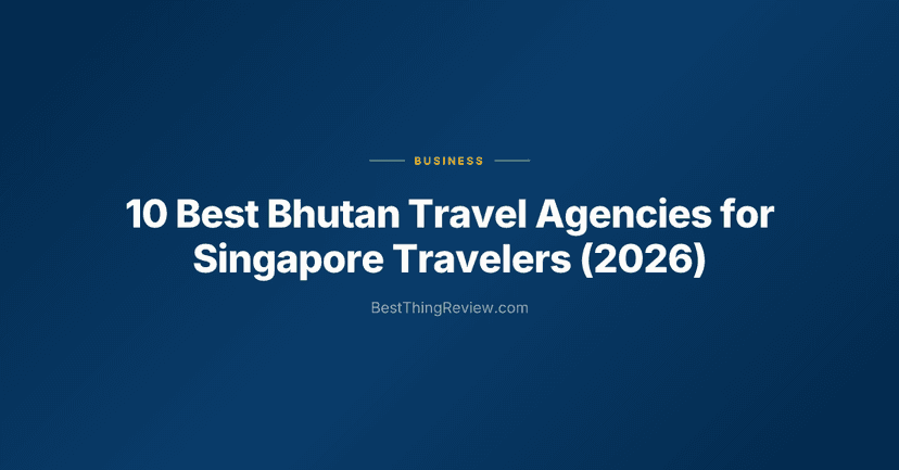 10 Best Bhutan Travel Agencies for Singapore Travelers (2026)