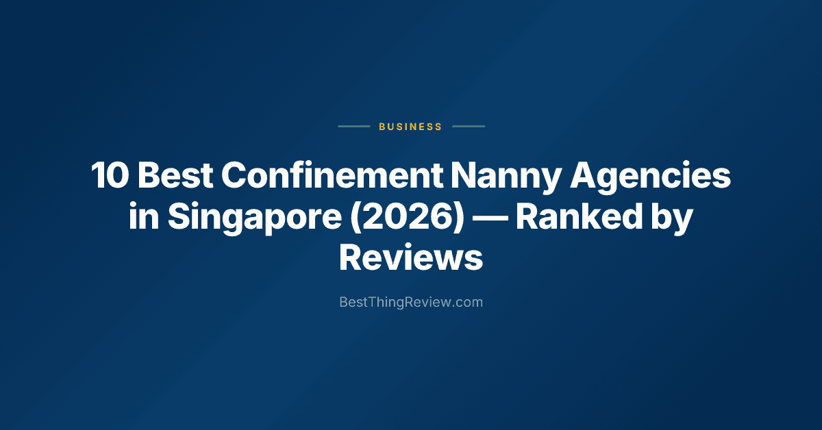 10 Best Confinement Nanny Agencies in Singapore (2026): Ranked by Reviews