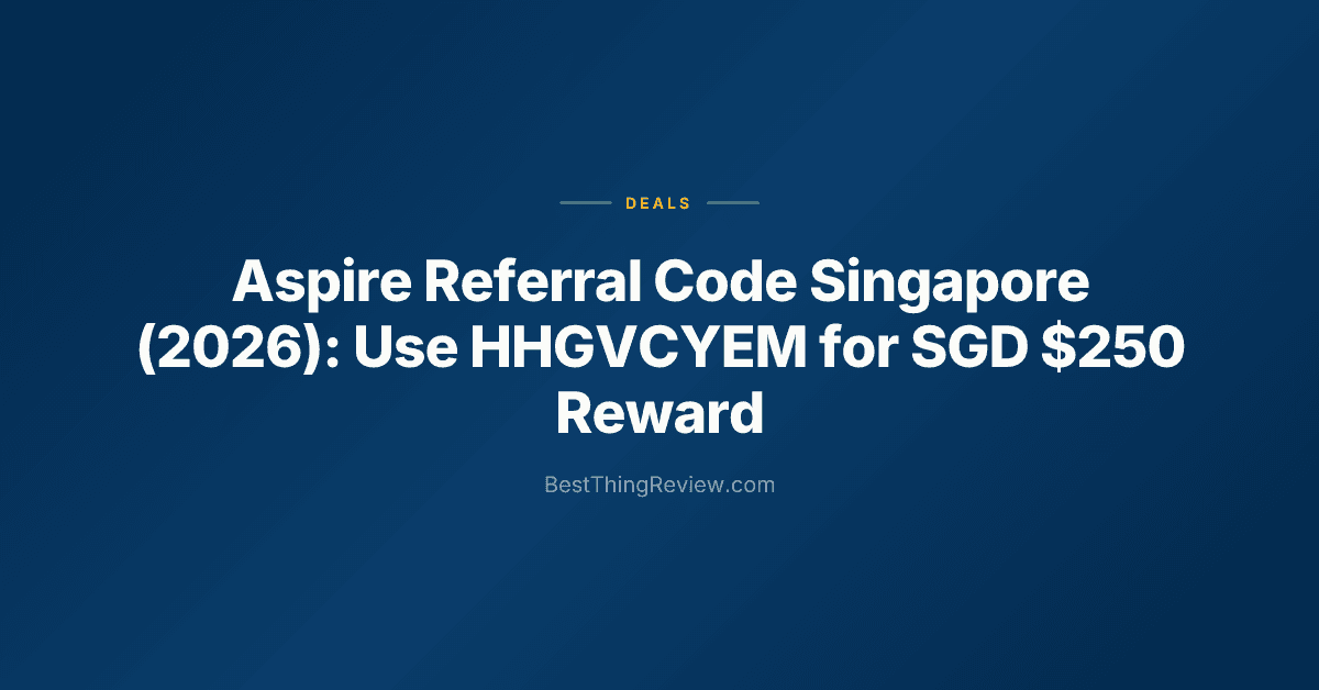 Aspire Referral Code Singapore (2026): Use HHGVCYEM for SGD $250 Reward
