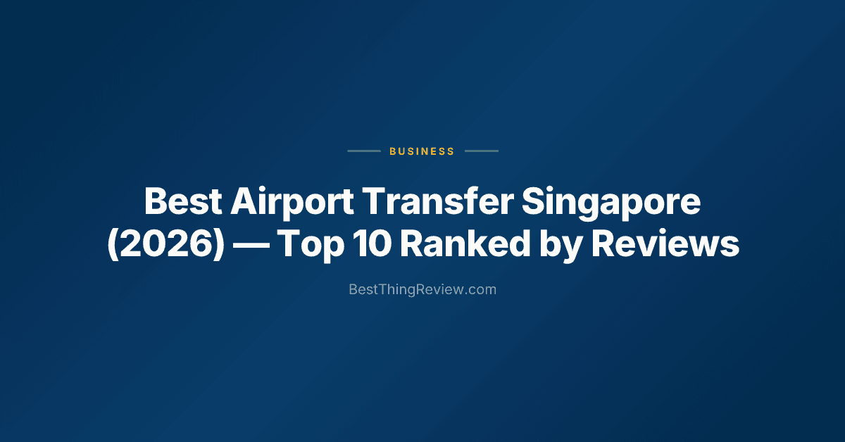 Best Airport Transfer Singapore (2026) β Top 10 Ranked by Reviews