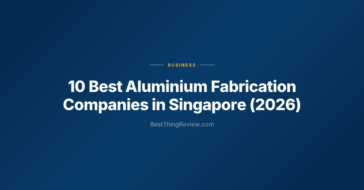 10 Best Aluminium Fabrication Companies in Singapore (2026)