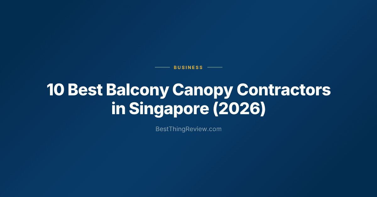 10 Best Balcony Canopy Contractors in Singapore (2026)