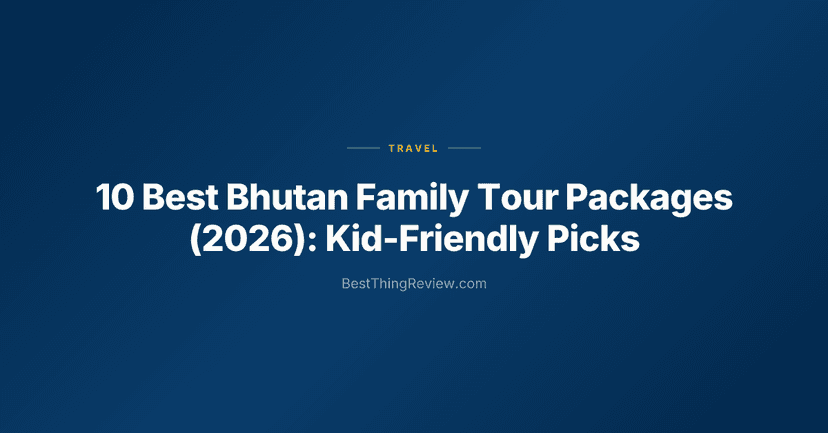 10 Best Bhutan Family Tour Packages (2026): Kid-Friendly Picks
