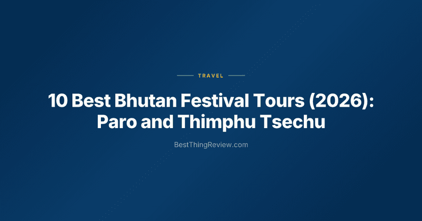 10 Best Bhutan Festival Tours (2026): Paro and Thimphu Tsechu