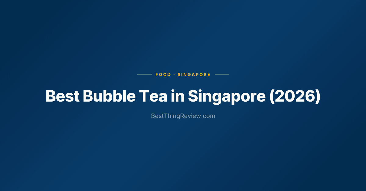 Best Bubble Tea in Singapore (2026) β 10 Brands Ranked by Taste