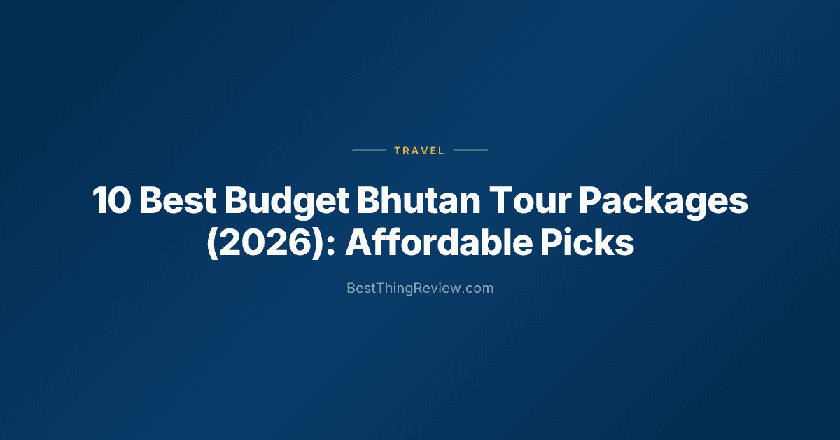 10 Best Budget Bhutan Tour Packages (2026): Affordable Picks