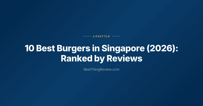 10 Best Burgers in Singapore (2026): Ranked by Reviews