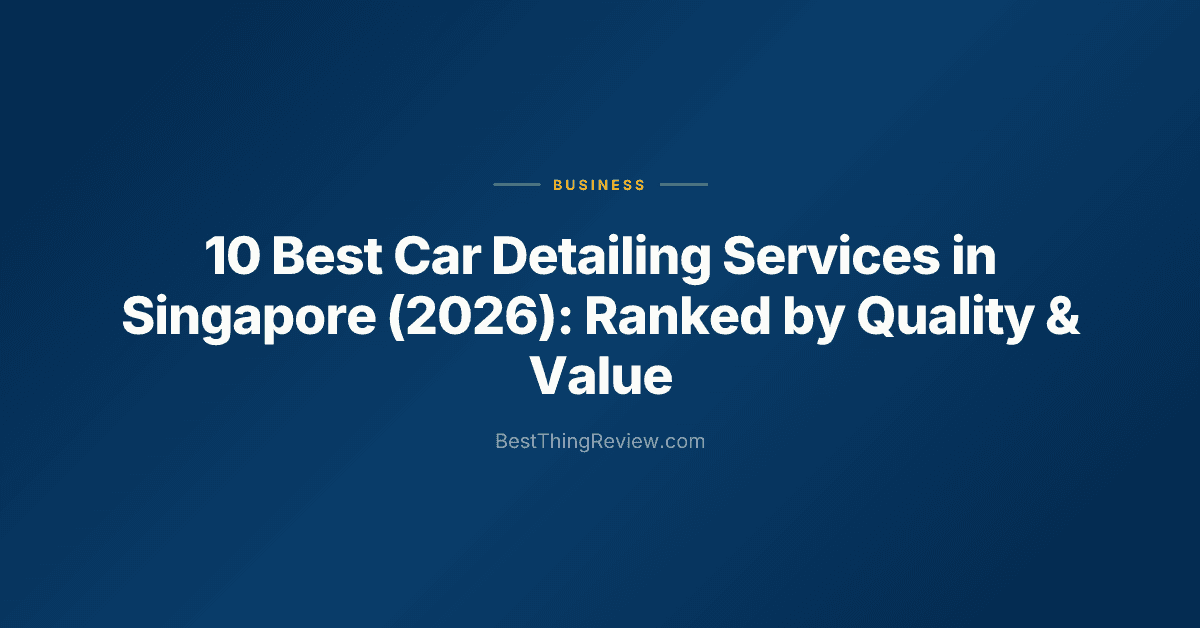 10 Best Car Detailing Services in Singapore (2026): Ranked by Quality & Value