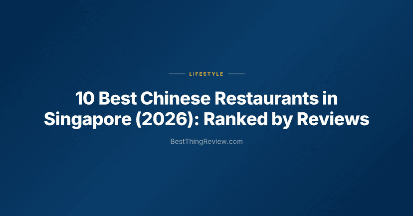 10 Best Chinese Restaurants in Singapore (2026): Ranked by Reviews