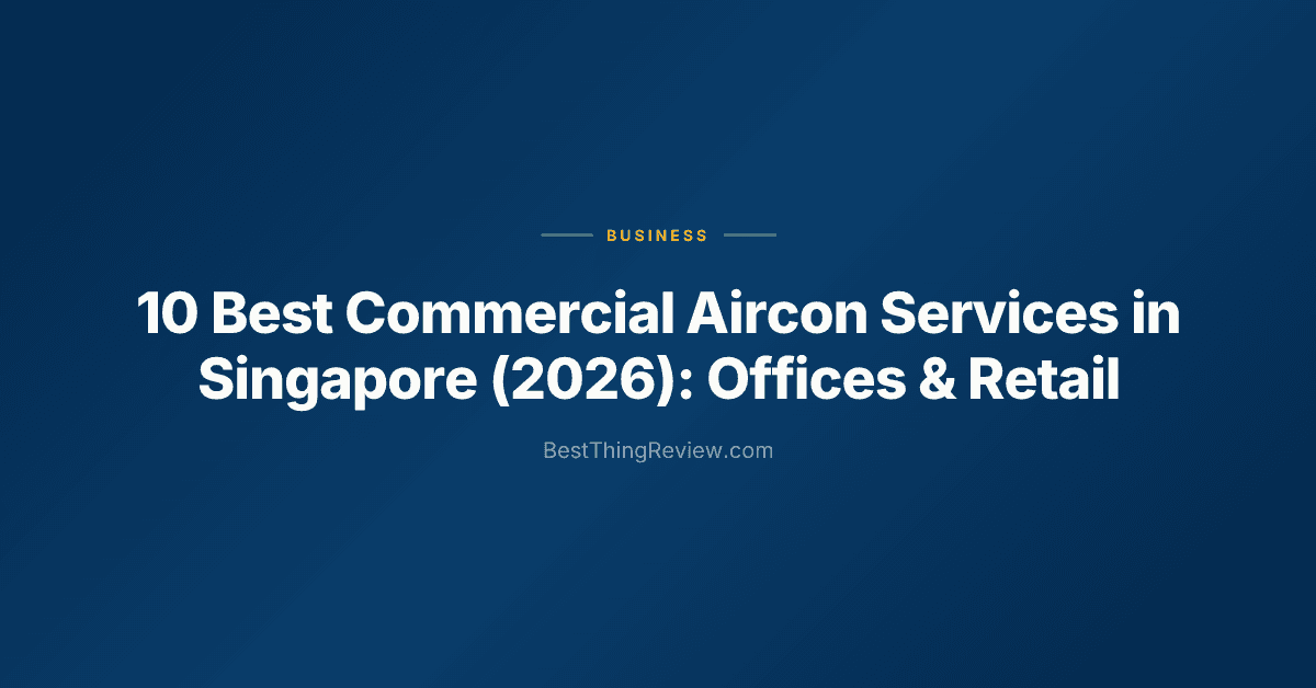 10 Best Commercial Aircon Services in Singapore (2026): Offices & Retail