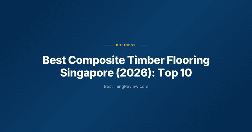 Best Composite Timber Flooring Singapore (2026): Top 10