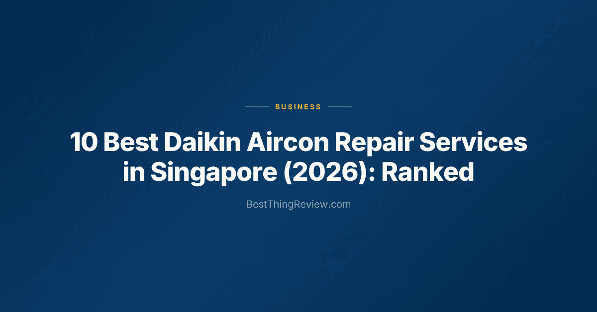10 Best Daikin Aircon Repair Services in Singapore (2026): Ranked