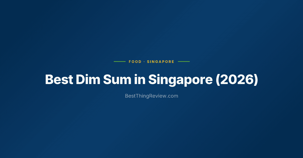 Best Dim Sum in Singapore (2026) — 10 Restaurants Ranked