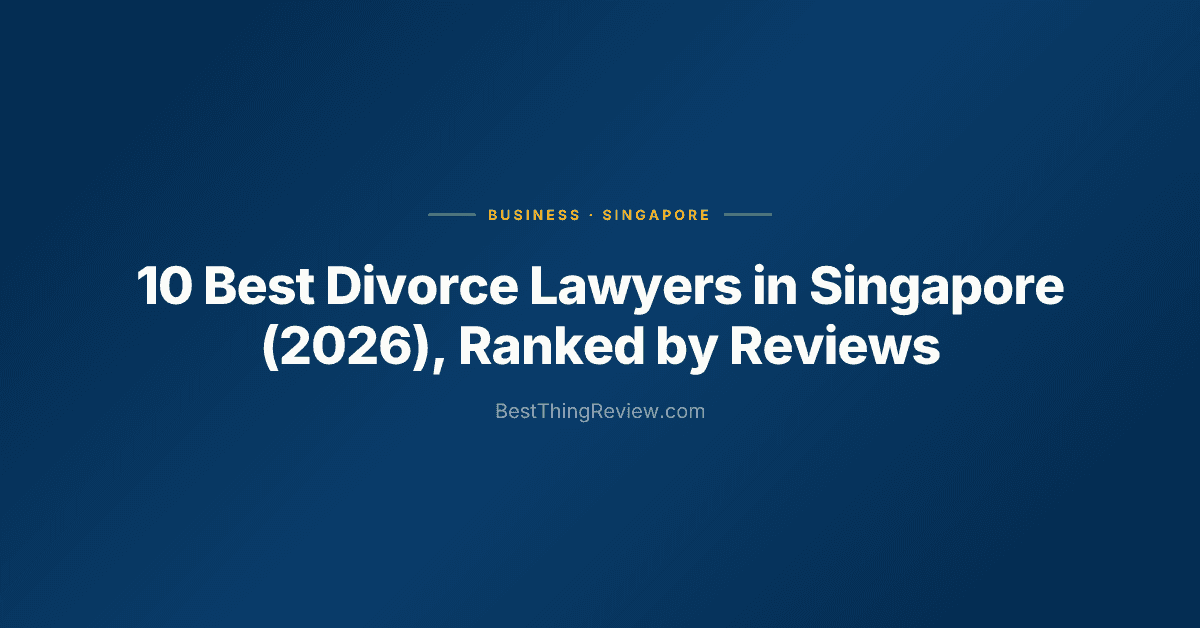 10 Best Divorce Lawyers in Singapore (2026), Ranked by Reviews