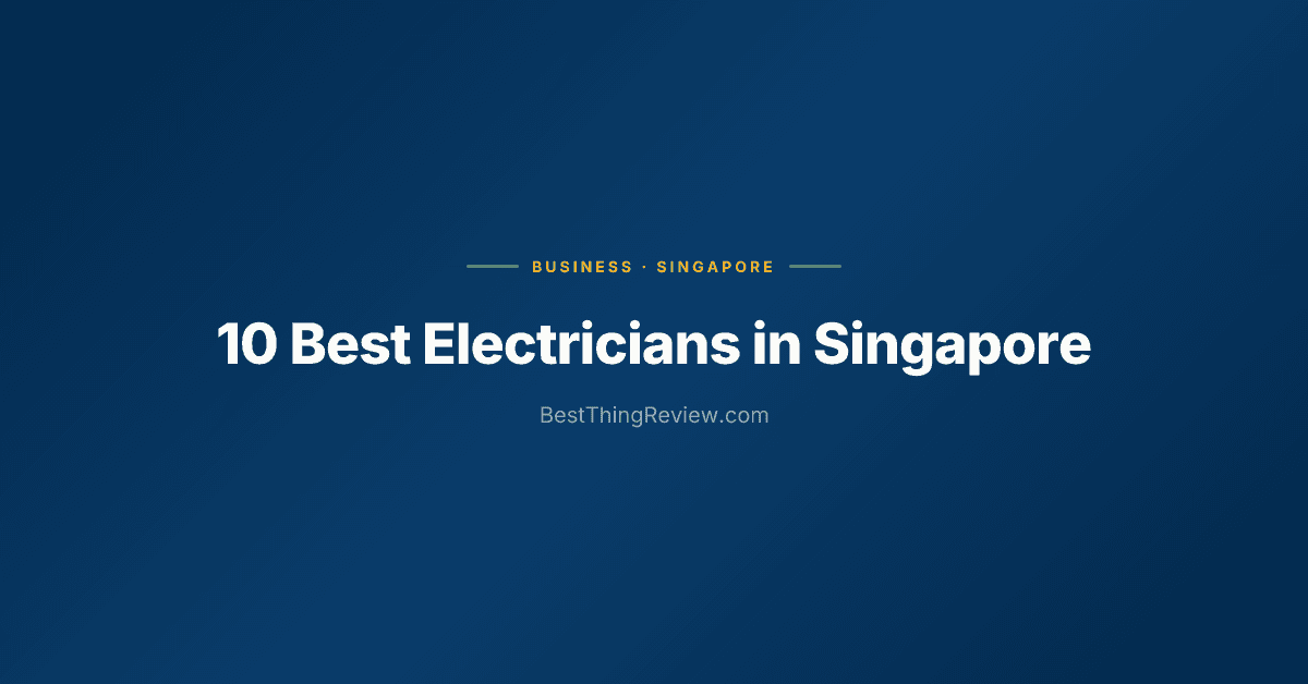10 Best Electricians in Singapore (2026)