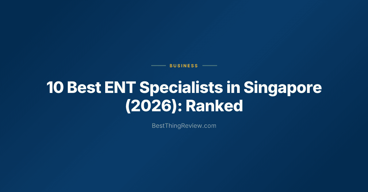 10 Best ENT Specialists in Singapore (2026): Ranked