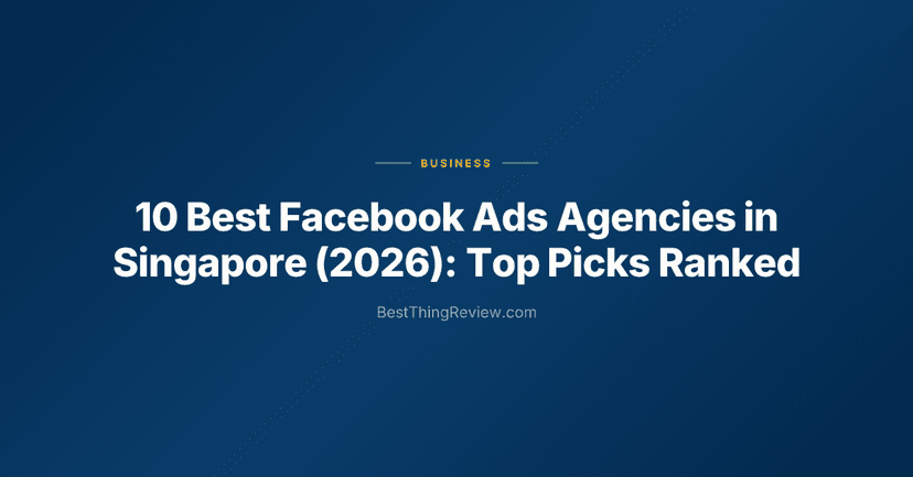 10 Best Facebook Ads Agencies in Singapore (2026): Top Picks Ranked