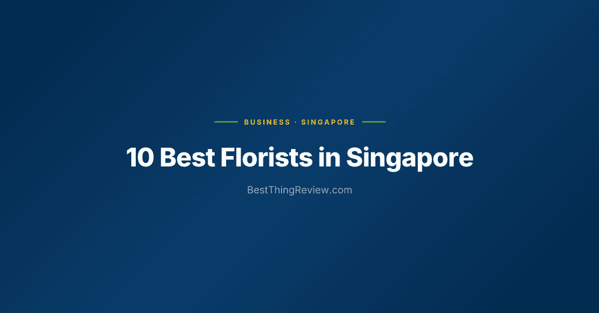 10 Best Florists in Singapore (2026)