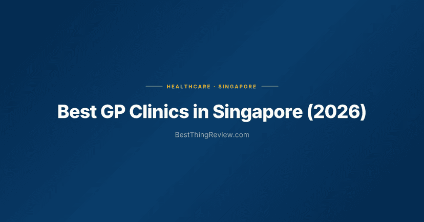 Best GP Clinics in Singapore (2026): 10 Family Clinics Ranked