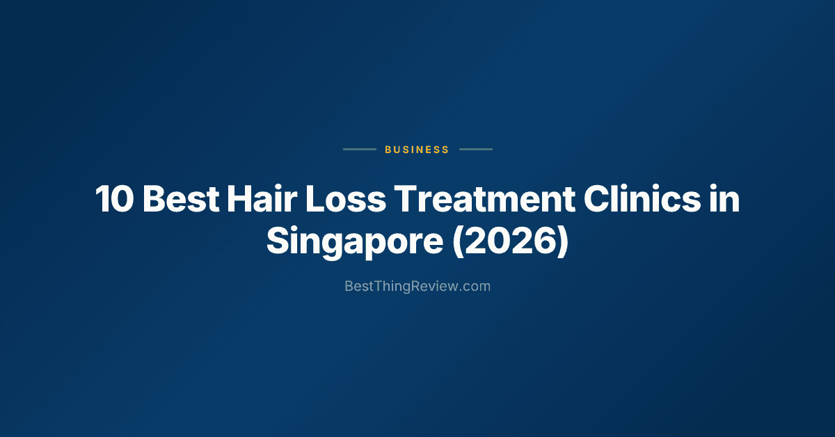 10 Best Hair Loss Treatment Clinics in Singapore (2026)
