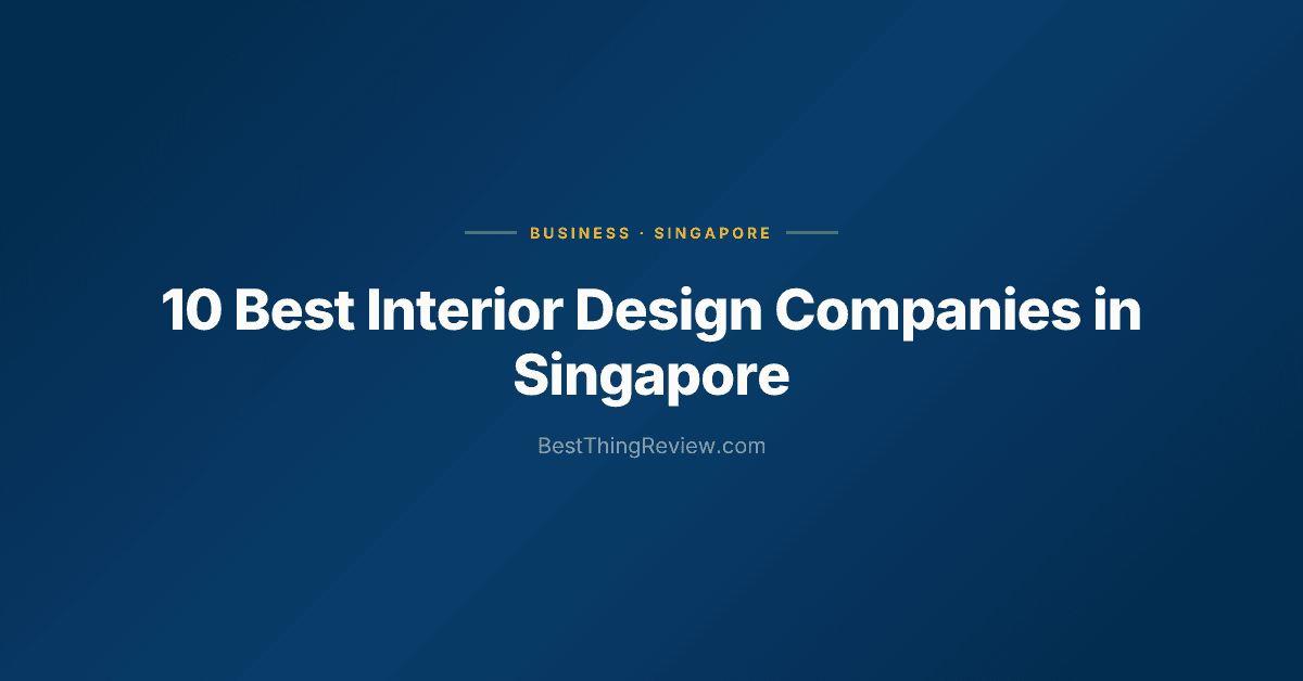 10 Best Interior Design Companies in Singapore (2026)