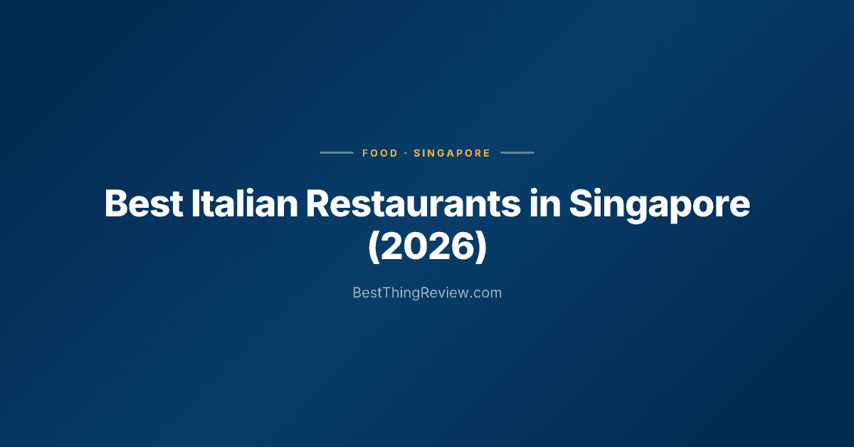 Best Italian Restaurants in Singapore (2026) — 10 Trattorias & Fine Dining Ranked