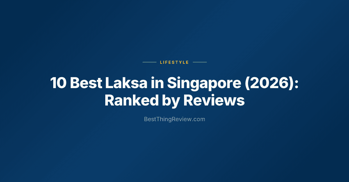 10 Best Laksa in Singapore (2026): Ranked by Reviews