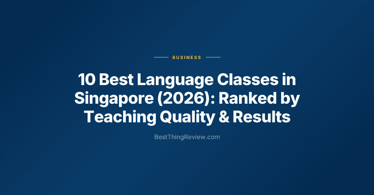 10 Best Language Classes in Singapore (2026): Ranked by Teaching Quality & Results