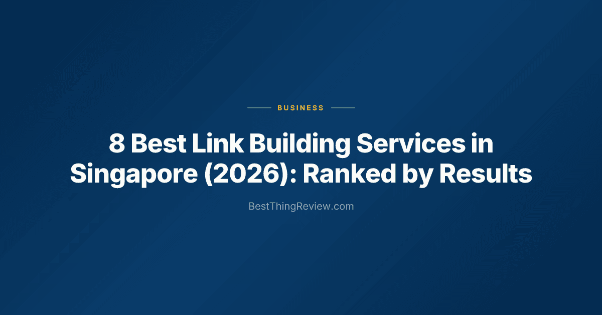 8 Best Link Building Services in Singapore (2026): Ranked by Results