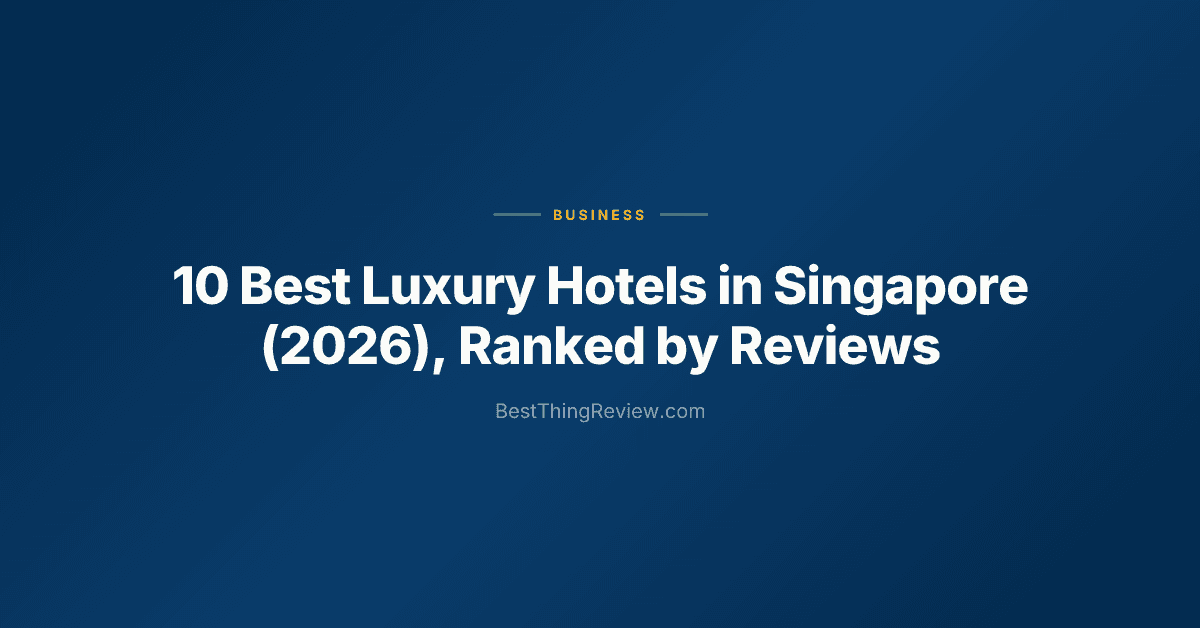 10 Best Luxury Hotels in Singapore (2026), Ranked by Reviews