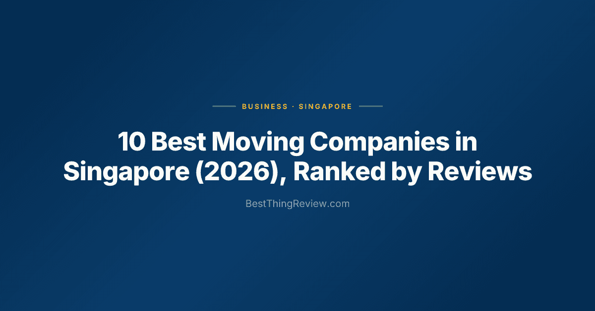 10 Best Moving Companies in Singapore (2026), Ranked by Reviews