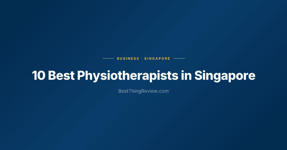 10 Best Physiotherapists in Singapore (2026)