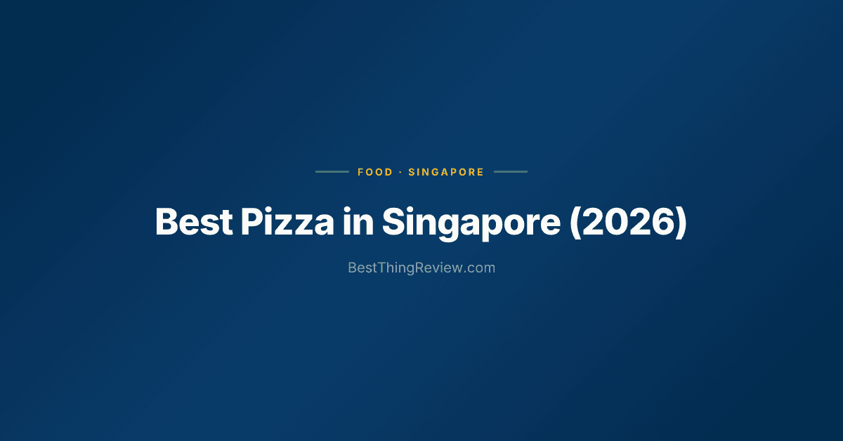 Best Pizza in Singapore (2026) — 10 Pizzerias Ranked by Crust Type