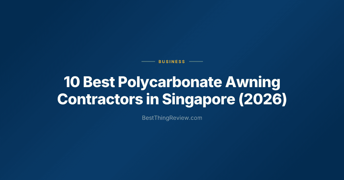 10 Best Polycarbonate Awning Contractors in Singapore (2026)