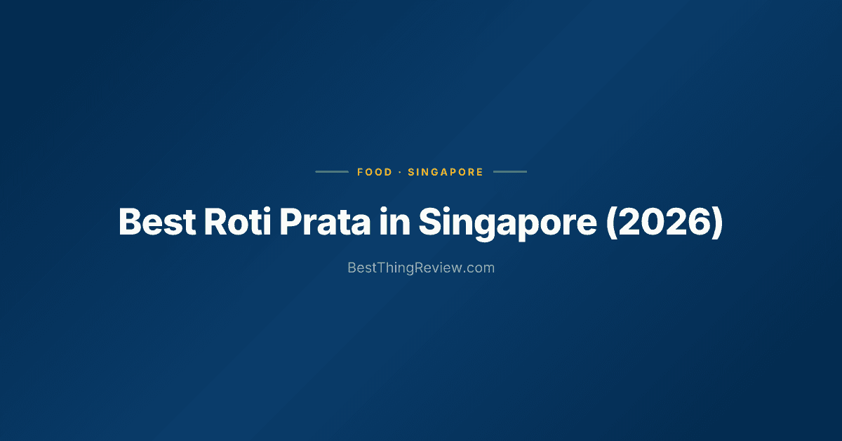 Best Roti Prata in Singapore (2026) — 10 Stalls Ranked by Crispiness