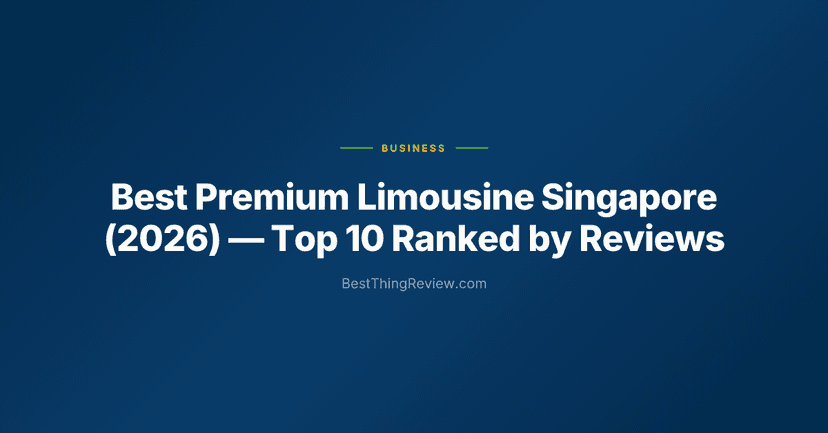 Best Premium Limousine Singapore (2026): Top 10 Ranked by Reviews