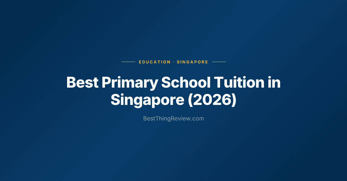 Best Primary School Tuition in Singapore (2026): 10 Centres Ranked