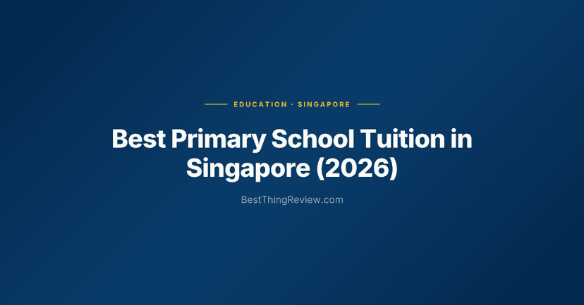 Best Primary School Tuition in Singapore (2026): 10 Centres Ranked