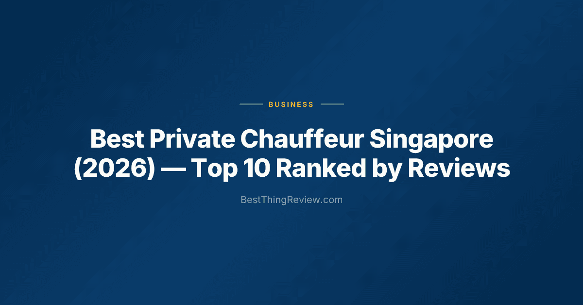 Best Private Chauffeur Singapore (2026) β Top 10 Ranked by Reviews