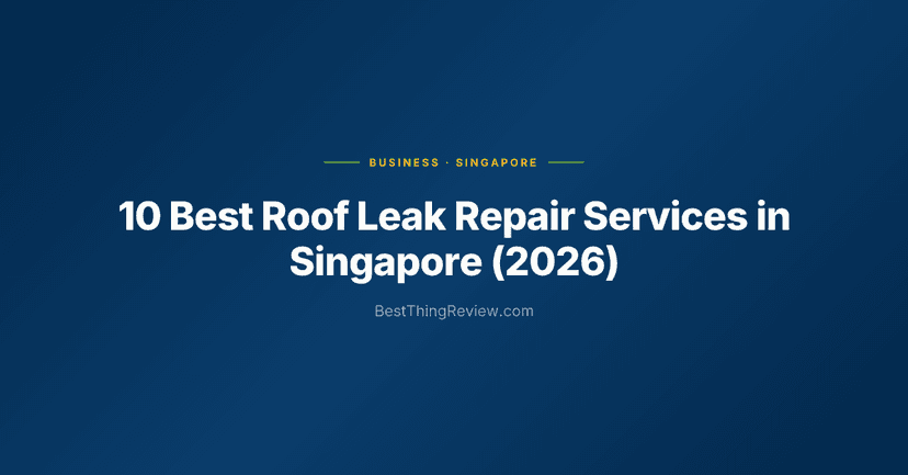 10 Best Roof Leak Repair Services in Singapore (2026), Ranked by Reviews