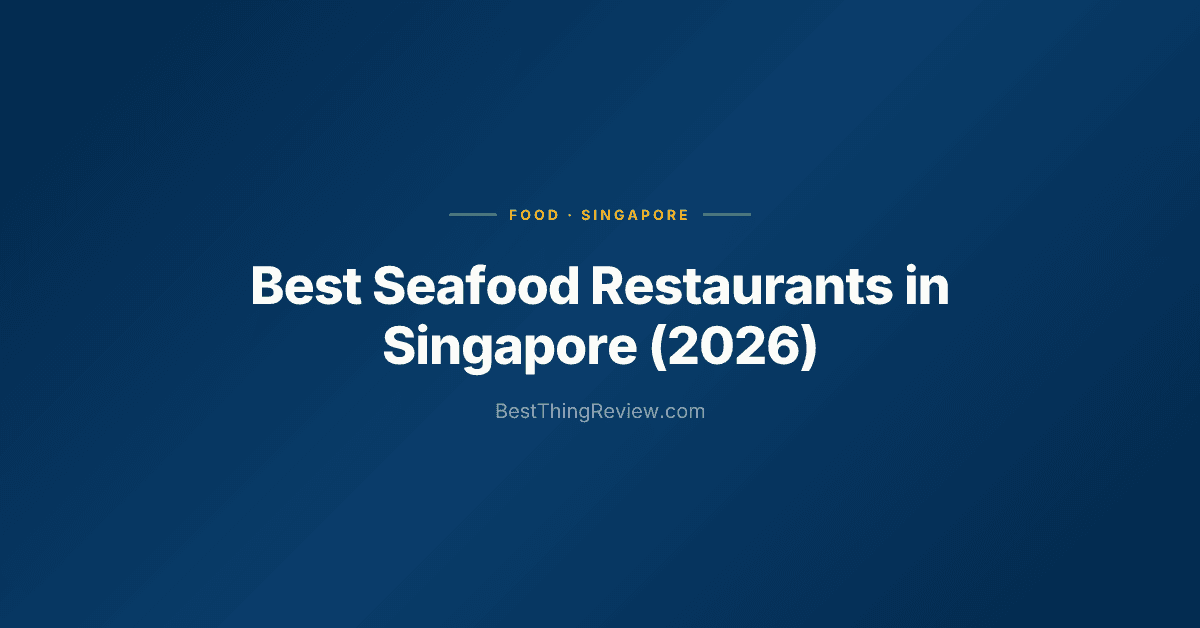 Best Seafood Restaurants in Singapore (2026) โ 10 Places for Chilli Crab & More
