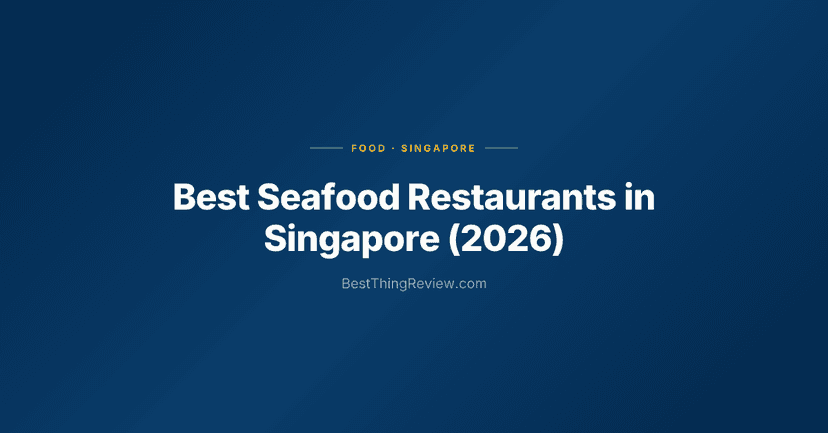 Best Seafood Restaurants in Singapore (2026): 10 Places for Chilli Crab & More