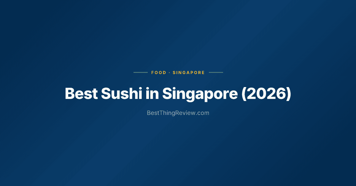 Best Sushi in Singapore (2026) — 10 Japanese Restaurants Ranked