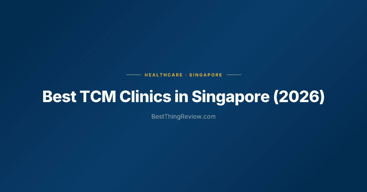 Best TCM Clinics in Singapore (2026) — 10 Traditional Chinese Medicine Practitioners Ranked