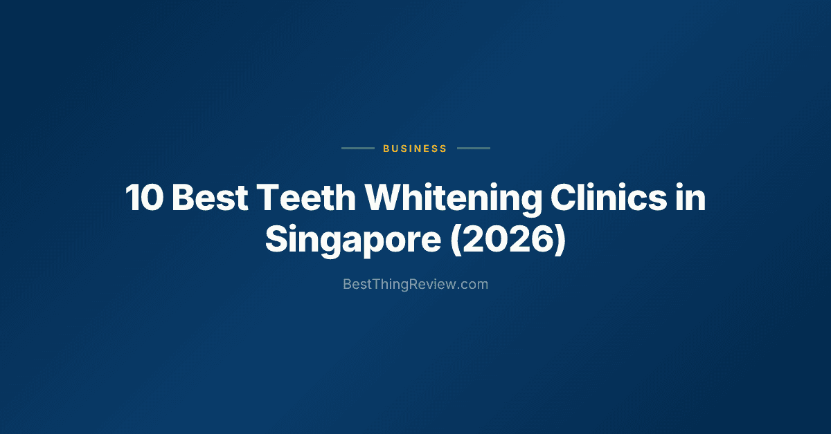 10 Best Teeth Whitening Clinics in Singapore (2026)