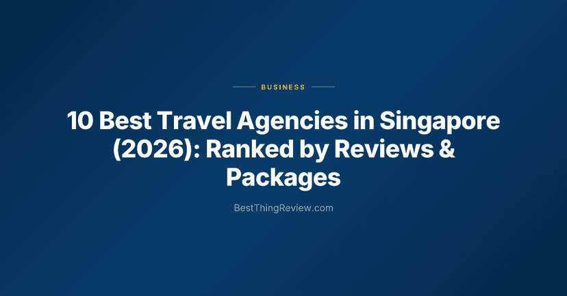 10 Best Travel Agencies in Singapore (2026): Ranked by Reviews & Packages