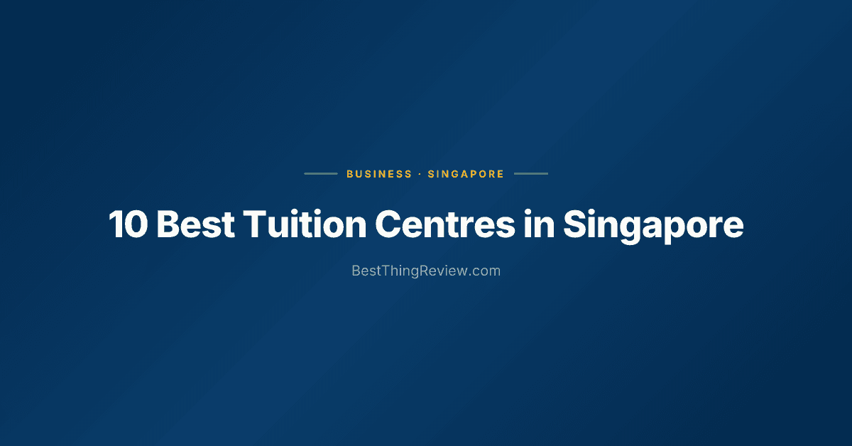 10 Best Tuition Centres in Singapore (2026)