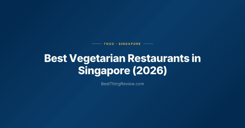 Best Vegetarian Restaurants in Singapore (2026): 10 Picks for Every Budget