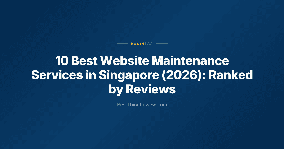 10 Best Website Maintenance Services in Singapore (2026): Ranked by Reviews